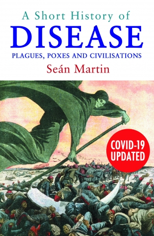 A SHORT HISTORY OF DISEASE by Se�n Martin