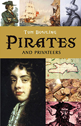 Pirates and Privateers by Tom Bowling