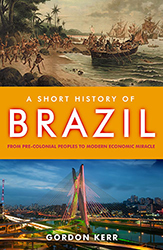 A Short History of Brazil by Gordon Kerr