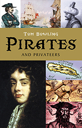 Pirates and Privateers by Tom Bowling